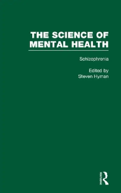 Schizophrenia: The Science of Mental Health by Steven E. Hyman
