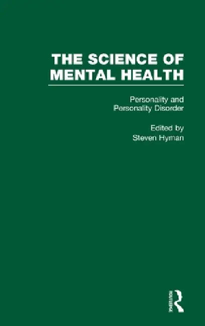 Personality and Personality Disorders: The Science of Mental Health by Steven Hyman