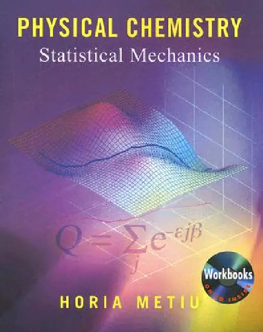 Physical Chemistry: Statistical Mechanics [With CDROM] by Horia Metiu