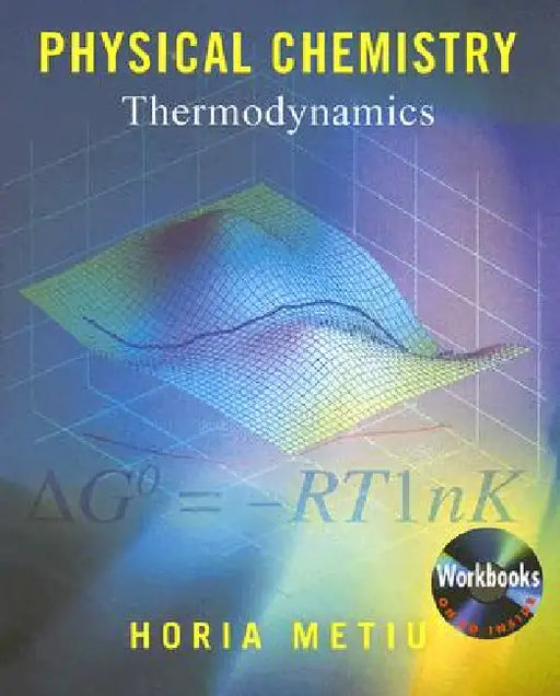 Physical Chemistry: Thermodynamics [With CDROM] by Horia Metiu
