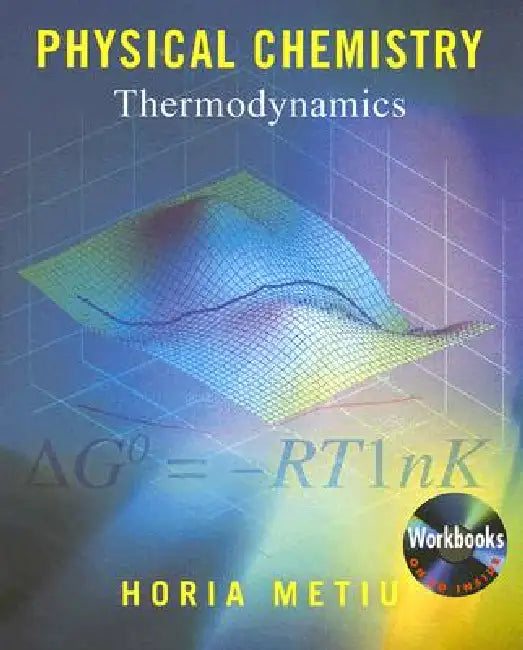 Physical Chemistry: Thermodynamics [With CDROM] by Horia Metiu
