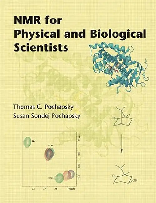 NMR for Physical and Biological Scientists by Thomas C. Pochapsky