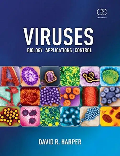 Viruses: Biology, Applications, and Control by David Harper