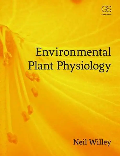 Environmental Plant Physiology by Neil Willey