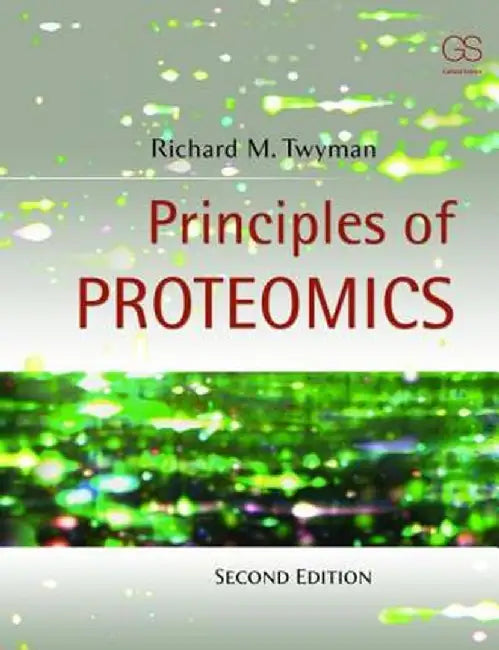 Principles of Proteomics by Richard Twyman