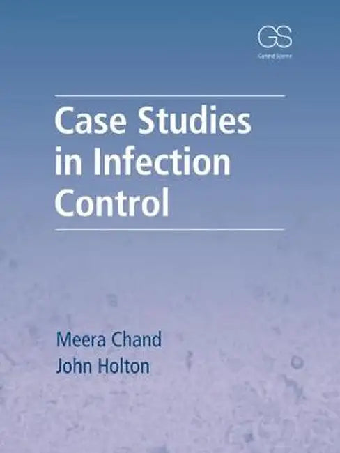 Case Studies in Infection Control by Meera Chand