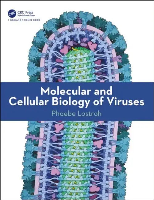 Molecular and Cellular Biology of Viruses: by Lostroh