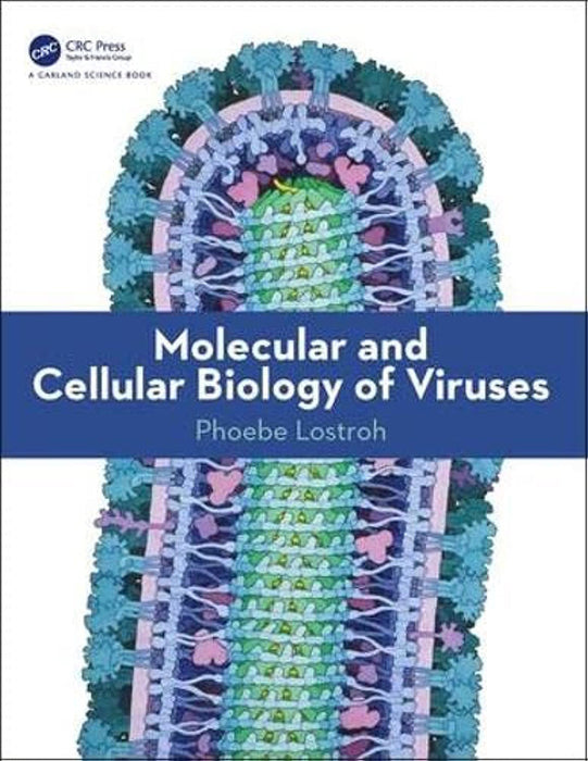 Molecular and Cellular Biology of Viruses: by Lostroh