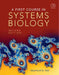 A First Course in Systems Biology by Eberhard O. Voit