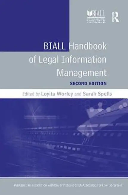Biall Handbook of Legal Information Management by Loyita Worley