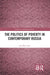 The Politics of Poverty in Contemporary Russia by Ann-Mari Sätre