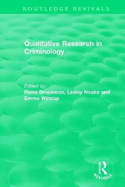 Qualitative Research in Criminology (1999) by Fiona Brookman