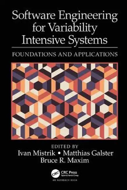Software Engineering for Variability Intensive Systems by Ivan Mistrik