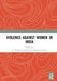 Violence against Women in India by N. Prabha Unnithan