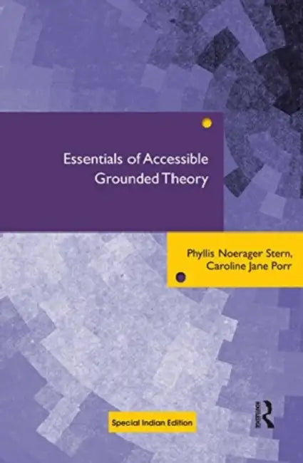 Essentials of Accessible Grounded Theory  by Phyllis Noerager Stern