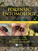 Forensic Entomology: The Utility of Arthropods in Legal Investigations, Third Edition by Jason H. Byrd