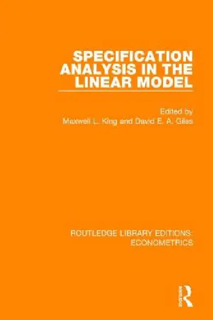 Specification Analysis in the Linear Model by Maxwell L. King