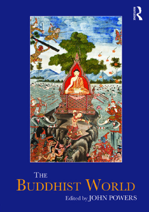 The Buddhist World by John Powers