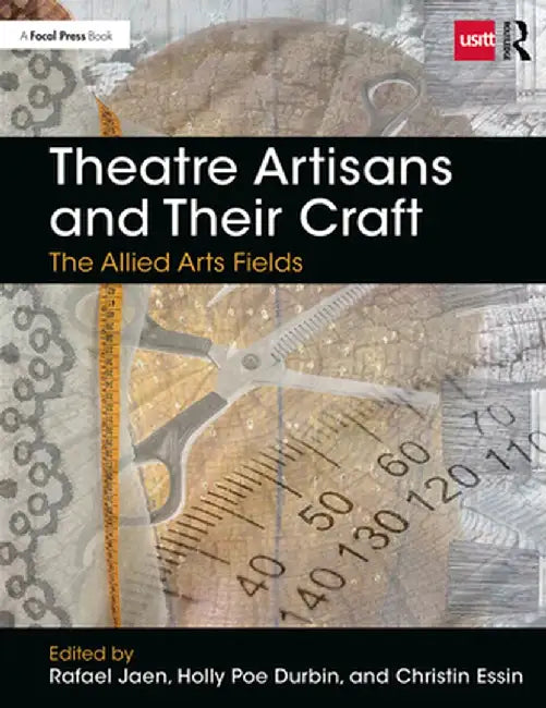 Theatre Artisans and Their Craft: The Allied Arts Fields by Rafael Jaen