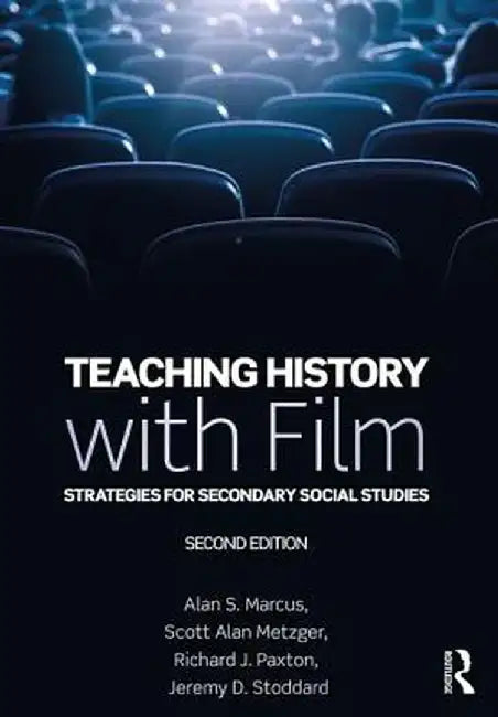 Teaching History with Film: Strategies for Secondary Social Studies by Alan S. Marcus