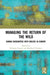 Managing the Return of the Wild: Human Encounters with Wolves in Europe by Michaela Fenske