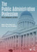 The Public Administration Profession:Policy Management and Ethics by Chilton