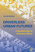 Driverless Urban Futures by Meyboom