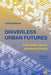Driverless Urban Futures by Meyboom