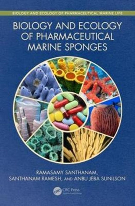 Biology and Ecology of Pharmaceutical Marine Sponges: by Santhanam