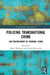 Policing Transnational Crime: Law Enforcement of Criminal Flows by Saskia Hufnagel