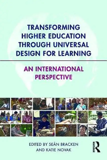 Transforming Higher Education Through Universal Design for Learning: An International Perspective by Seán Bracken