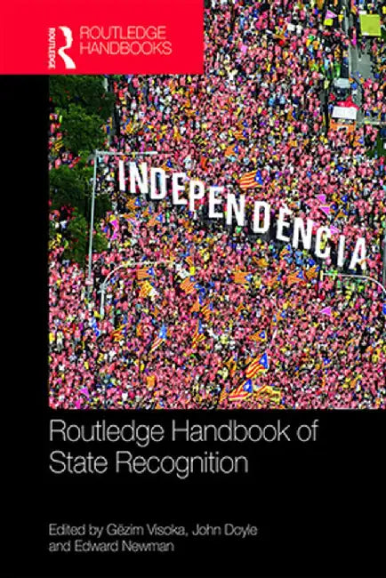 Routledge Handbook of State Recognition by Visoka Gëzim
