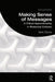 Making Sense of Messages: A Critical Apprenticeship in Rhetorical Criticism by Mark Stoner