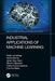 Industrial Applications of Machine Learning: by Larra