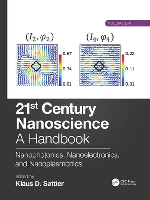 21st Century Nanoscience - A Handbook: Nanophotonics, Nanoelectronics, and Nanoplasmonics (Volume Six) by Klaus D. Sattler
