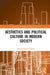 Aesthetics and Political Culture in Modern Society by Henrik Kaare Nielsen