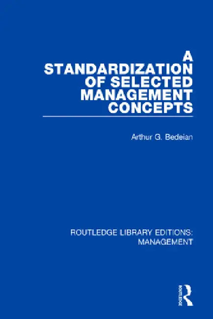 A Standardization of Selected Management Concepts by Arthur G. Bedeian