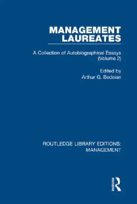 Management Laureates: A Collection of Autobiographical Essays by Arthur G. Bedeian