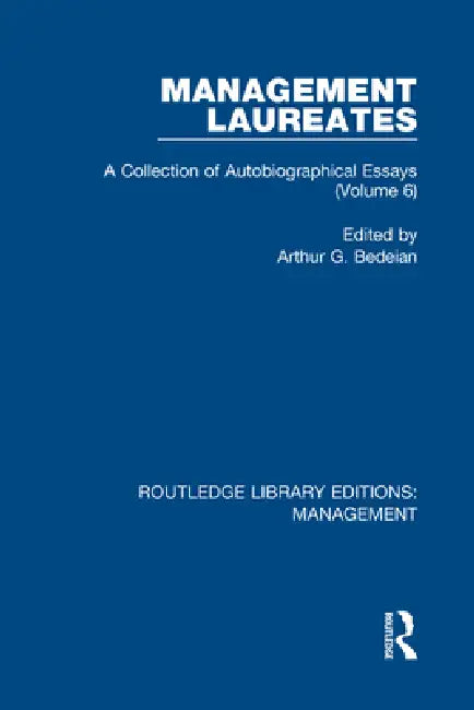 Management Laureates: A Collection of Autobiographical Essays by Arthur G. Bedeian