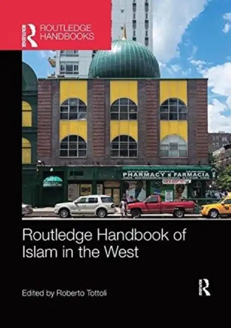 Routledge Handbook of Islam in the West by Roberto Tottoli