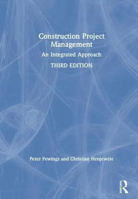 Construction Project Management: An Integrated Approach by Peter Fewings