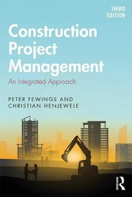 Construction Project Management: An Integrated Approach by Peter Fewings