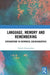 Language, Memory and Remembering: Explorations in Historical Sociolinguistics by Vaidehi Ramanathan