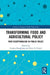 Transforming Food and Agricultural Policy: Post-Exceptionalism in Public Policy by Carsten Daugbjerg