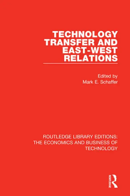 Technology Transfer and East-West Relations by Mark Schaffer