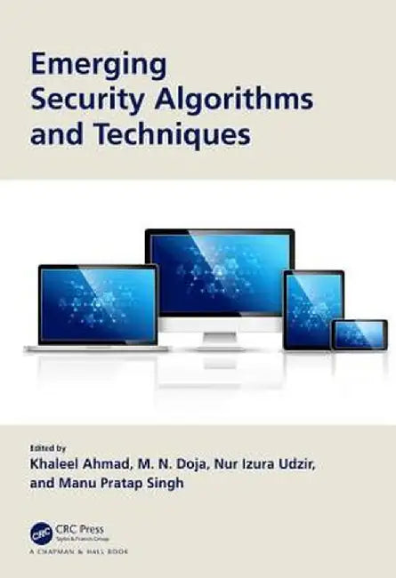 Emerging Security Algorithms and Techniques by Khaleel Ahmad
