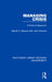Managing Crisis: A Positive Approach by Gerald C. Meyers