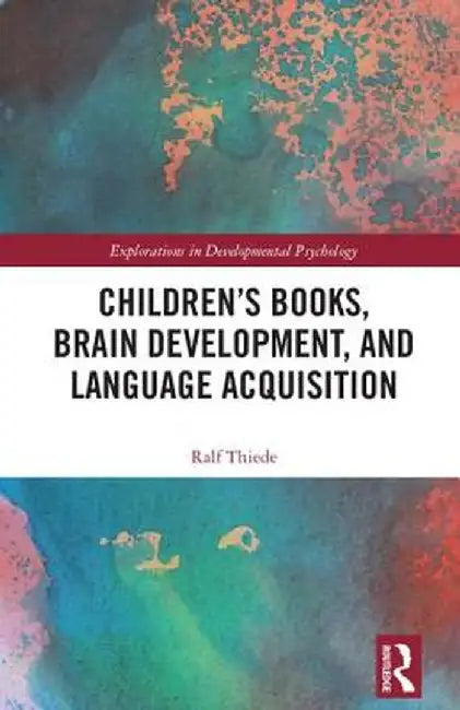 Children's Books, Brain Development, and Language Acquisition by Ralf Thiede