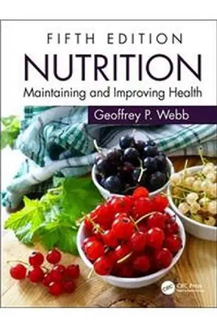 Nutrition: Maintaining and Improving Health by Webb