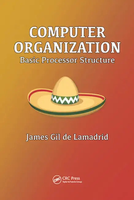 Computer Organization: Basic Processor Structure by James Gil de Lamadrid